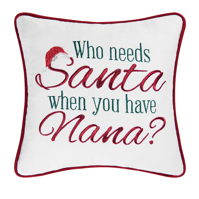 A 10in. x 10in. Who Needs Santa? Mini Pillow.