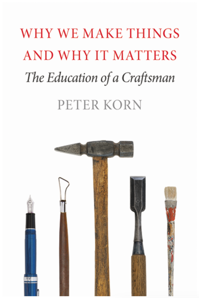 Why We Make Things & Why It Matters