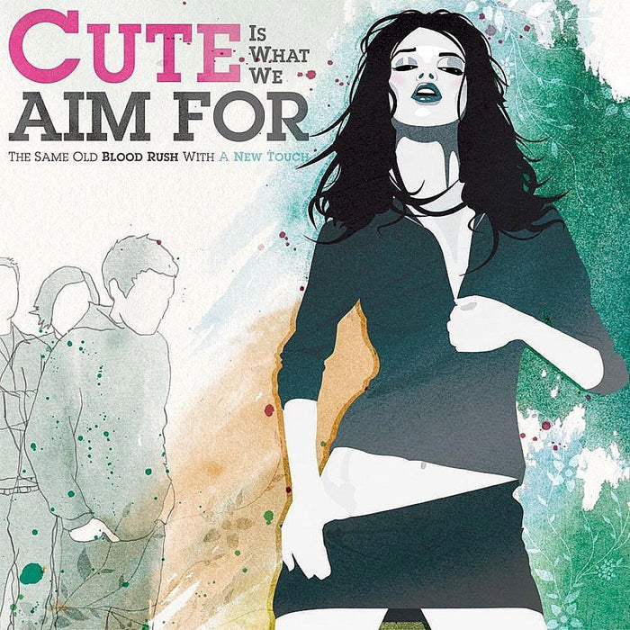 Cute Is What We Aim For ‎- The Same Old Blood Rush With A New Touch